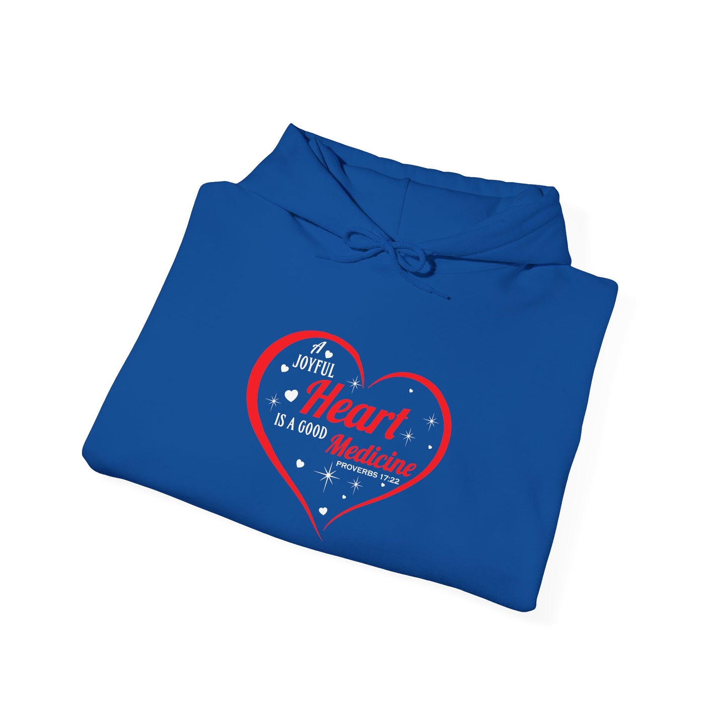 A Joyful Heart is a Good Medicine Hoodie