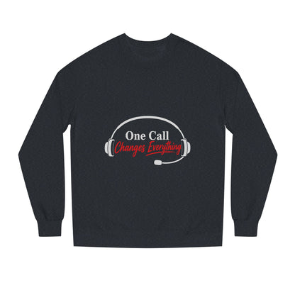 One Call Changes Everything Sweatshirt