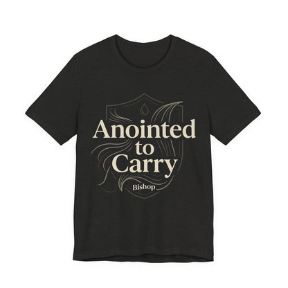 Anointed to Carry T‑Shirt — Inspirational Christian Faith Tee