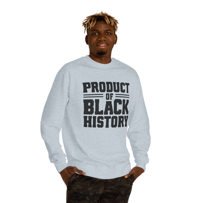 Product of Black History Sweatshirt — Bold Heritage Crewneck