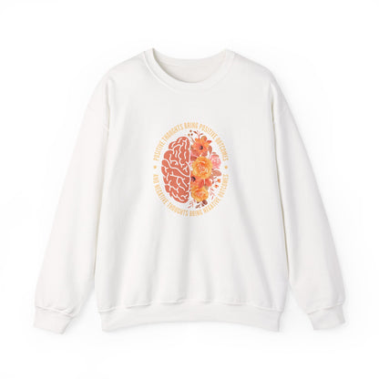 Positive Thoughts Bring Positive Outcomes Butcomes and Negative Thoughts Bring Negatis  Sweatshirt