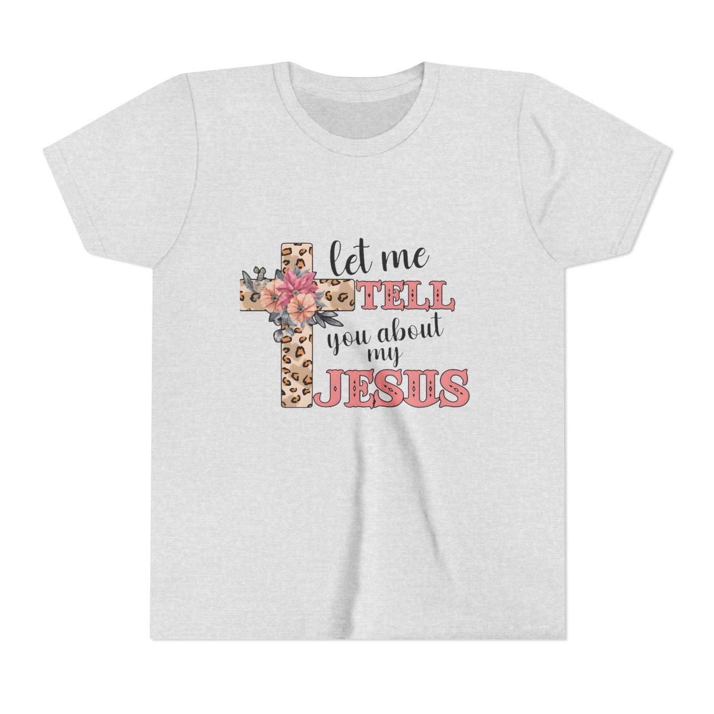 Youth Tee — "Let Me Tell You About My Jesus" Floral Leopard Cross Christian Shirt