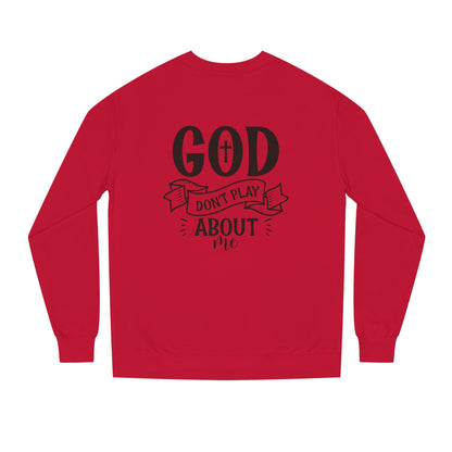 Sweatshirt — "God Don't Play About Me" Christian Faith Crewneck