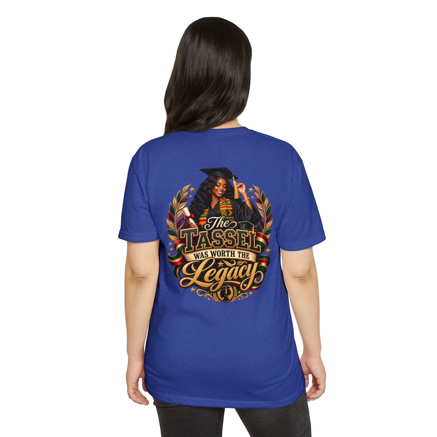 Graduation T-Shirt — "The Tassel Was Worth The Legacy" Celebration Tee