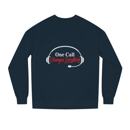 One Call Changes Everything Sweatshirt