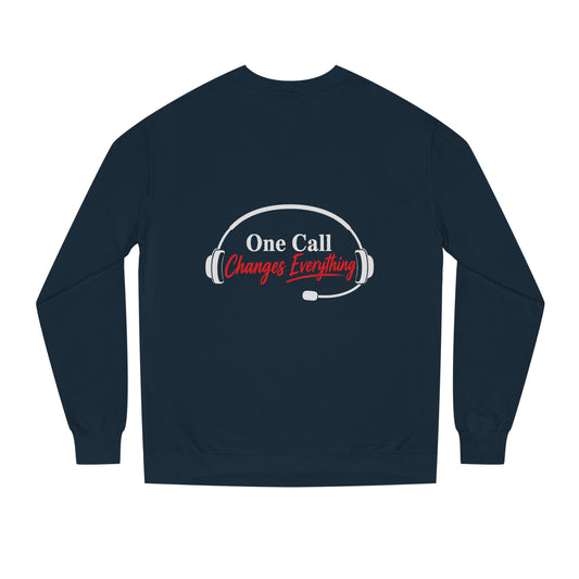 One Call Changes Everything Sweatshirt