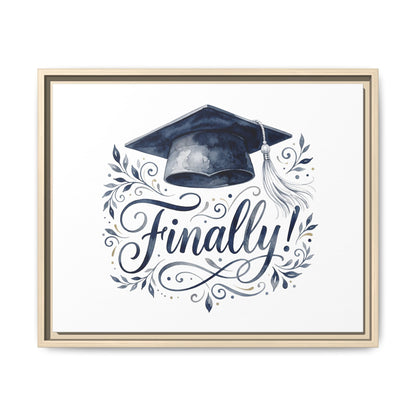 Graduation Canvas Print — “Finally!” Framed Art with Graduation Cap
