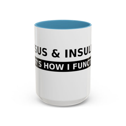 Coffee Mug — 'Caffeine & Insulin: That’s How I Function' Accent Mug