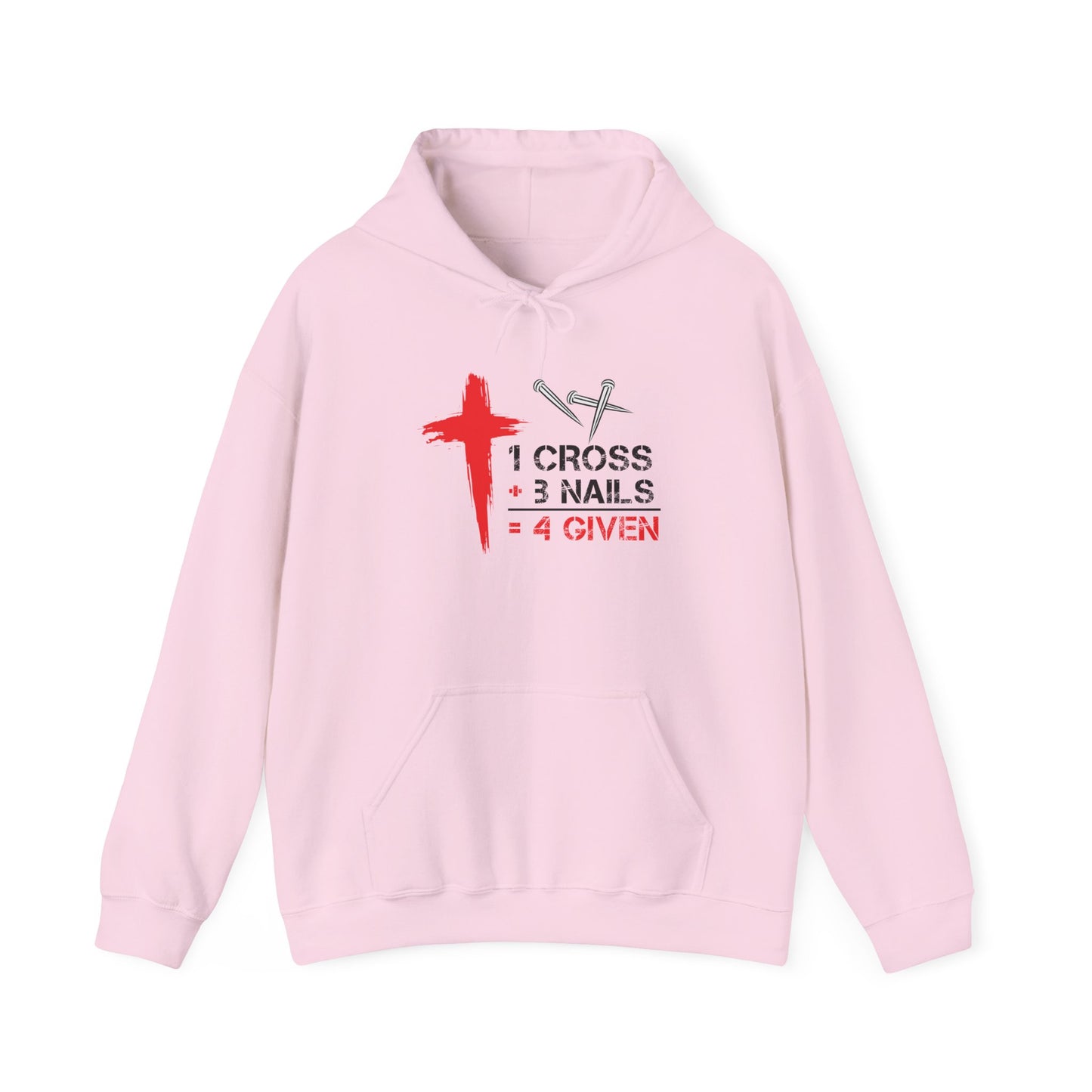 "1 Cross 3 Nails = 4 Given" Hoodie