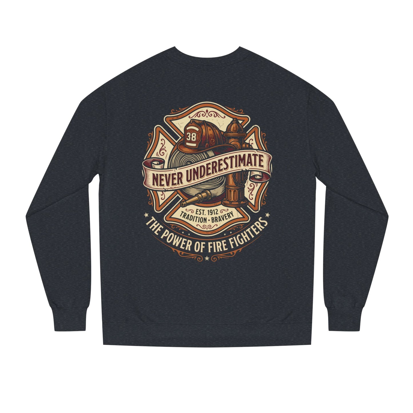 Firefighter Crewneck Sweatshirt — "Never Underestimate" Vintage Firefighter Badge