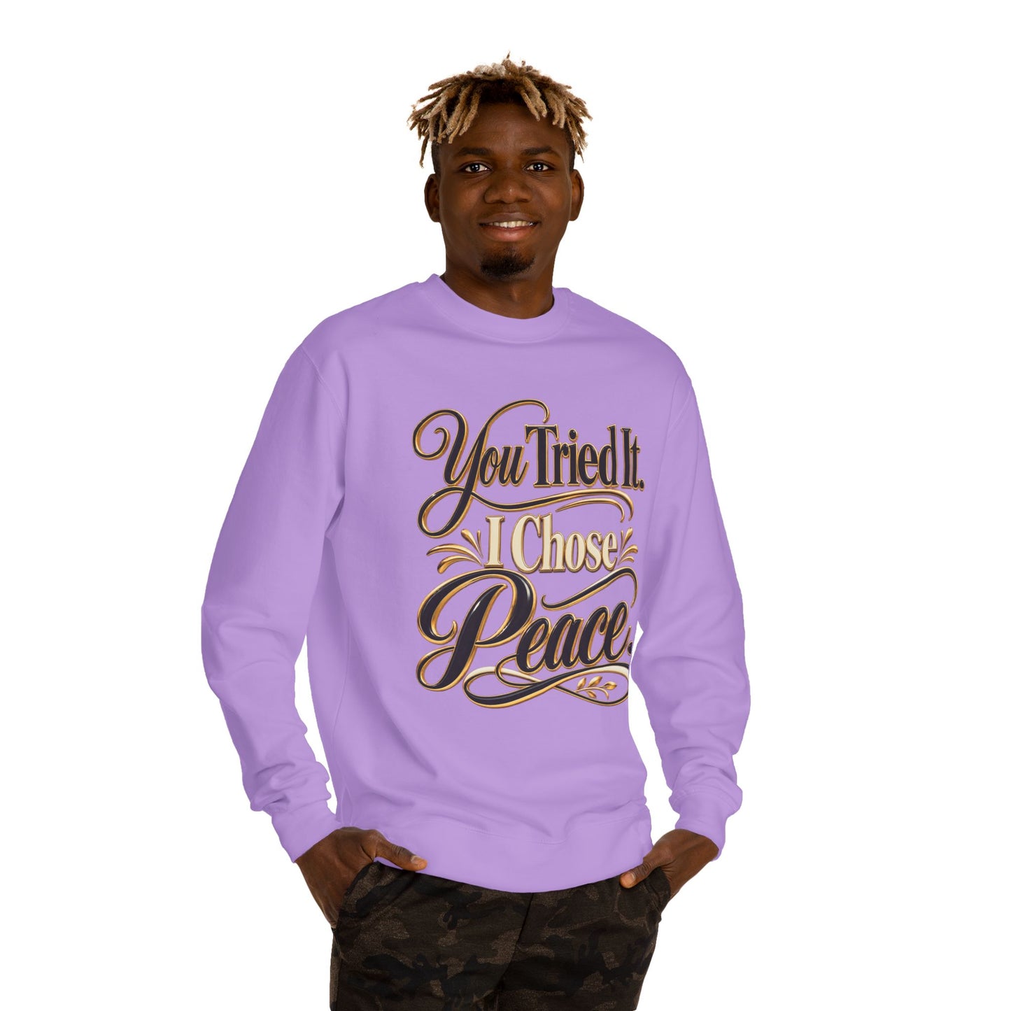 Sweatshirt — "You Tried It, I Chose Peace" Inspirational Crewneck