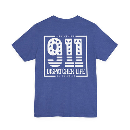 911 Dispatcher Life T-Shirt — Patriotic Emergency Dispatcher Tee