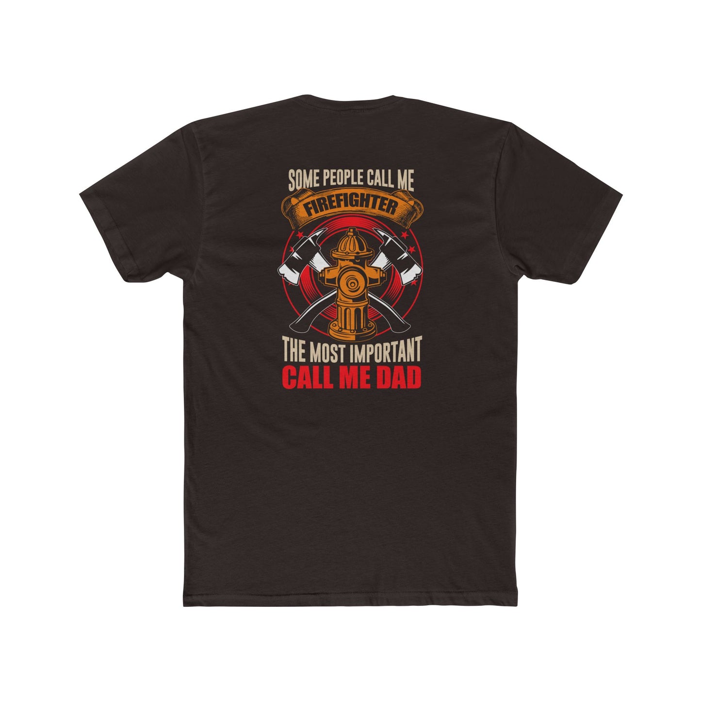 Firefighter Dad T‑Shirt — "Some People Call Me Firefighter, The Most Important Call Me Dad"