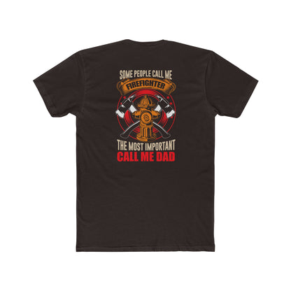 Firefighter Dad T‑Shirt — "Some People Call Me Firefighter, The Most Important Call Me Dad"