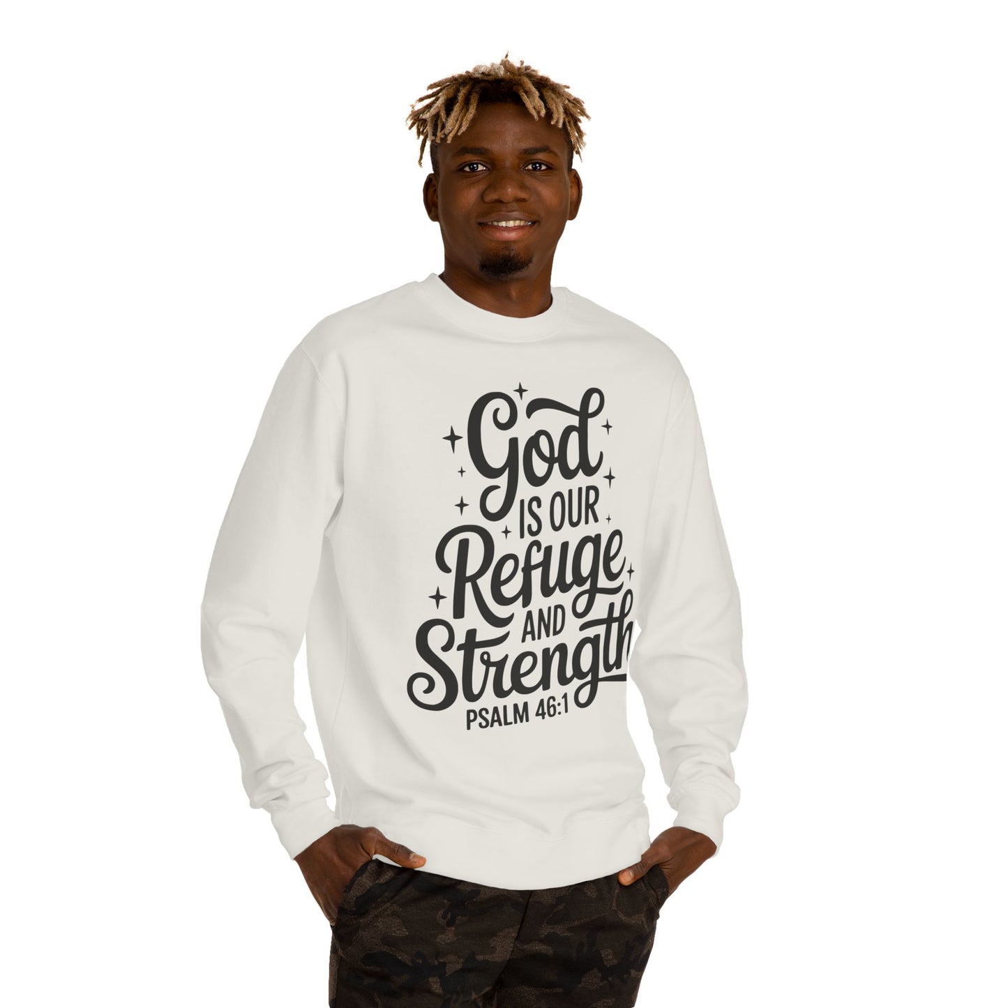 Psalm 46:1 "God Is Our Refuge and Strength" Sweatshirt
