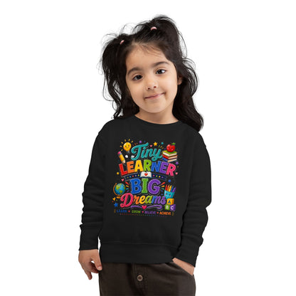 Toddler Sweatshirt — "Tiny Learner Big Dreams" Cute Back-to-School Kids Pullover
