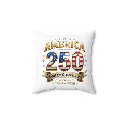 America 250 Commemorative Throw Pillow — "Built by Generations 1776–2026"