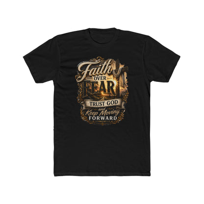 Faith Over Fear Tee — "Trust God Keep Moving Forward" Christian T-Shirt