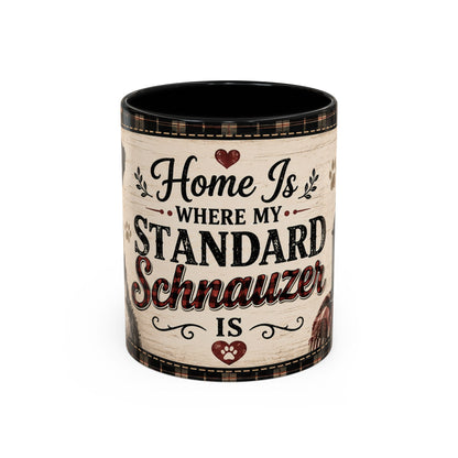 Standard Schnauzer Coffee Mug — "Home Is Where My Standard Schnauzer Is" Accent Mug