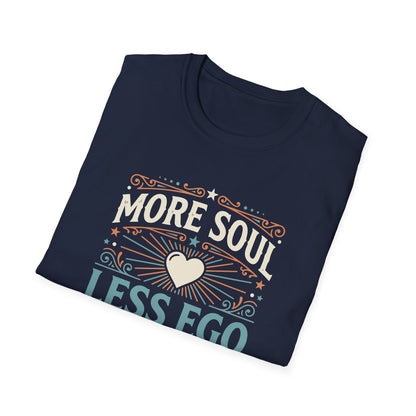More Soul Less Ego T-Shirt