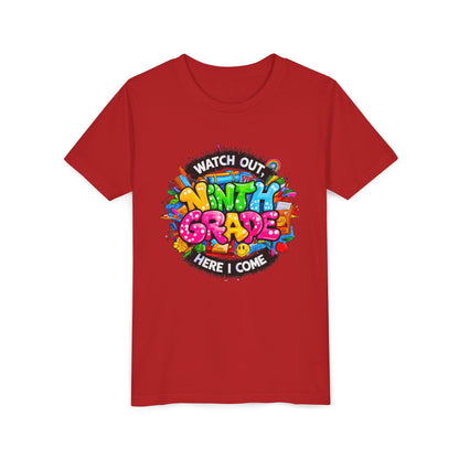 Youth Tee — “Watch Out Ninth Grade Here I Come” Colorful Back-to-School Shirt