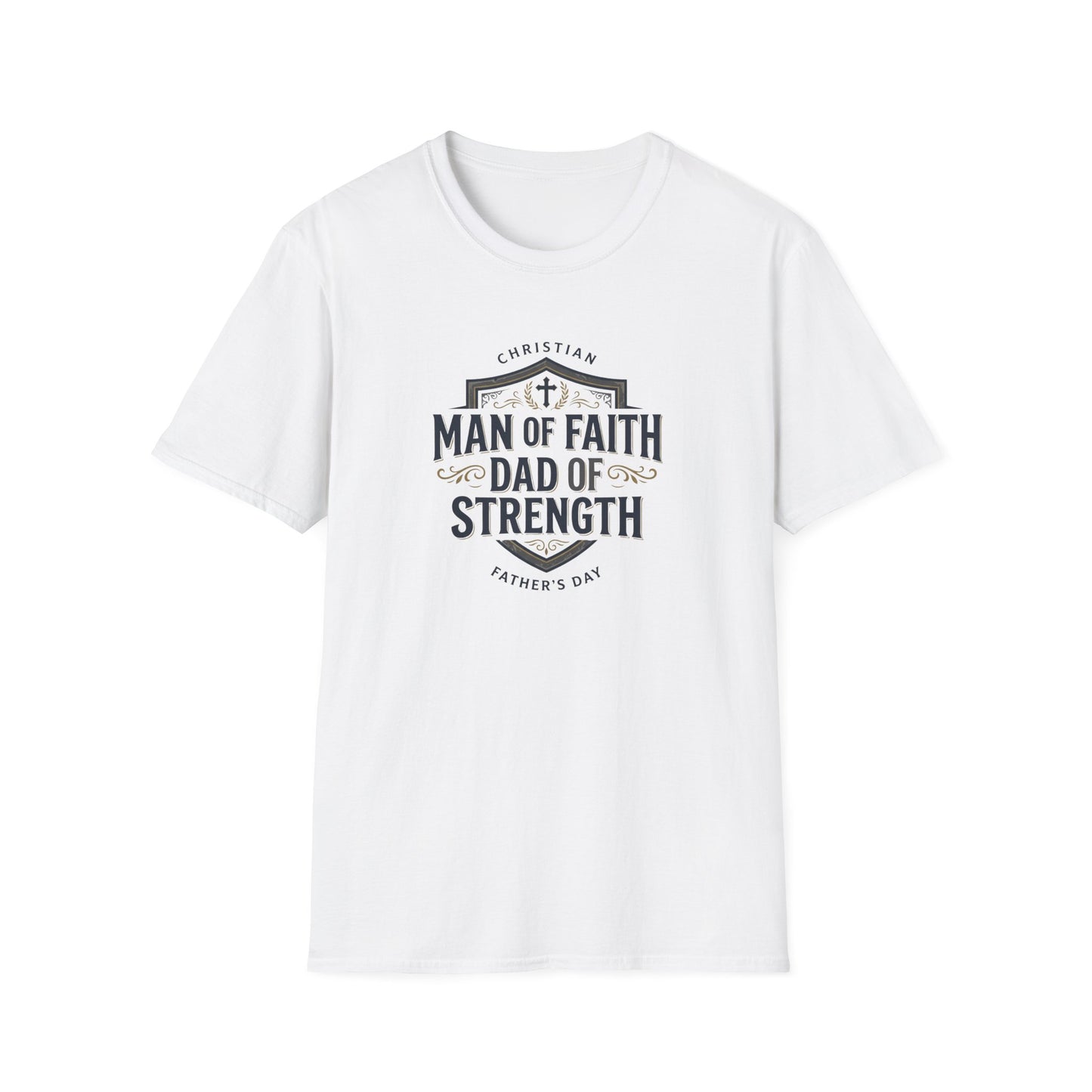 Man of Faith Dad of Strength T-Shirt