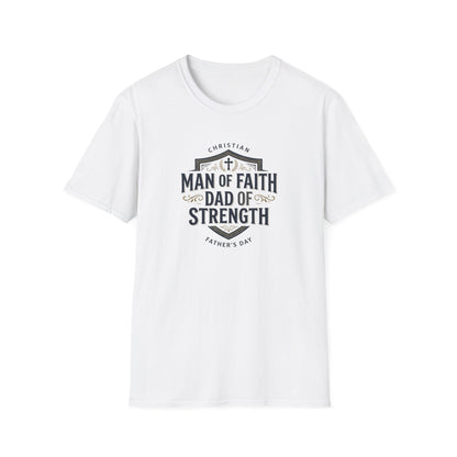 Man of Faith Dad of Strength T-Shirt