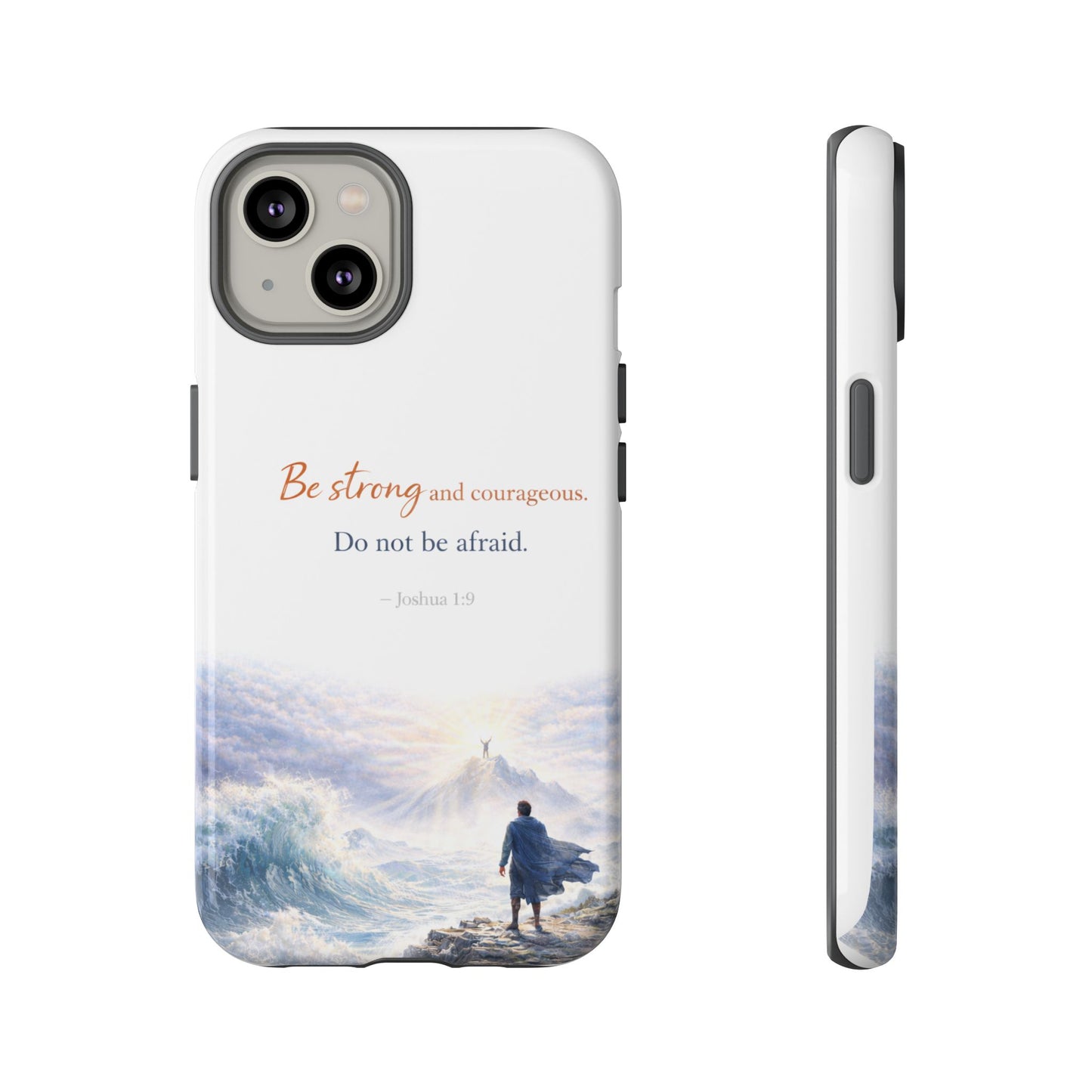 Inspirational 'Be Strong and Courageous' Phone Case