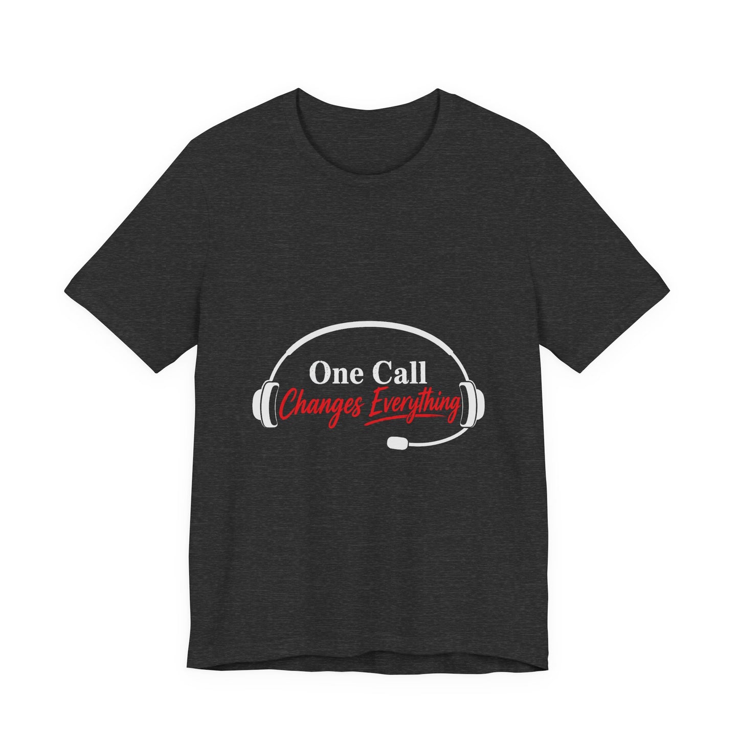 One Call Changes Everything Headset Tee — Dispatcher & Emergency Responder Shirt