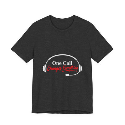 One Call Changes Everything Headset Tee — Dispatcher & Emergency Responder Shirt