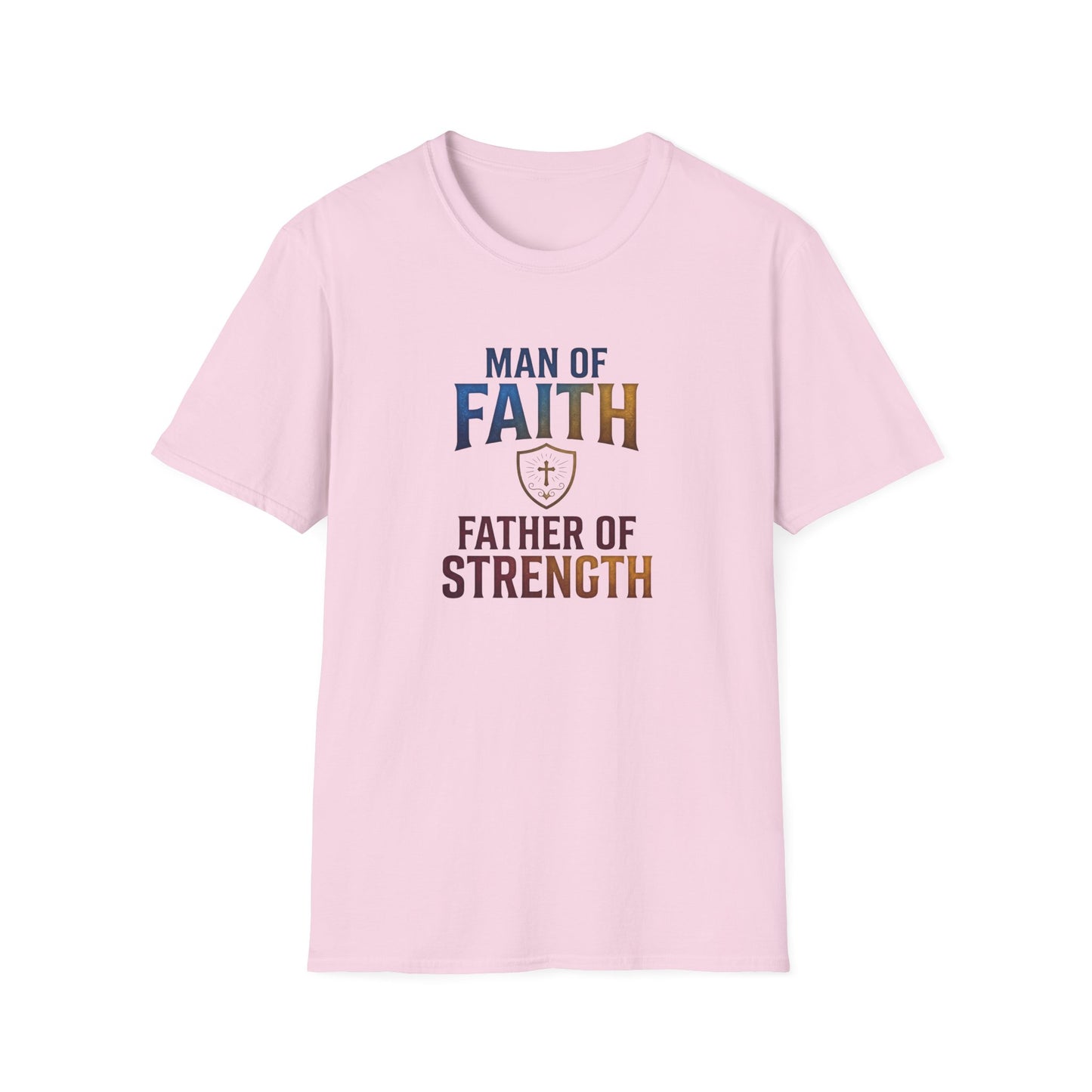 "Man of Faith, Father of Strength"  T‑Shirt