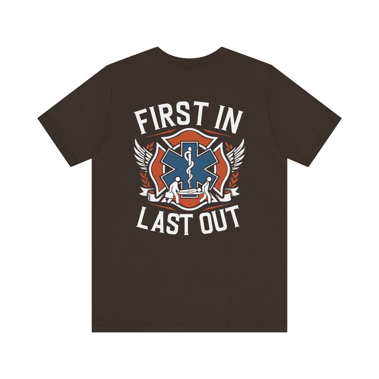 First In Last Out EMS T-Shirt — Paramedic/EMT Medic Tee