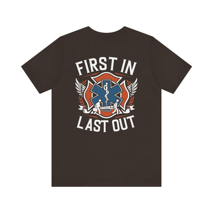 First In Last Out EMS T-Shirt — Paramedic/EMT Medic Tee