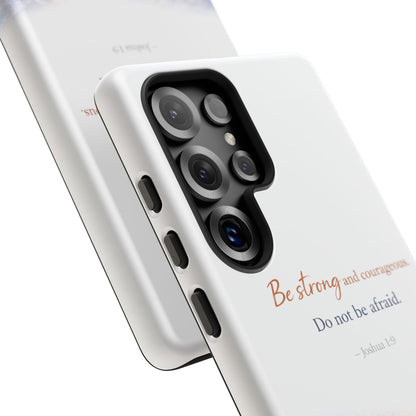 Inspirational 'Be Strong and Courageous' Phone Case