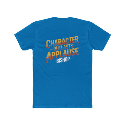 Character Outlasts Applause Tee — Motivational Graphic T-Shirt