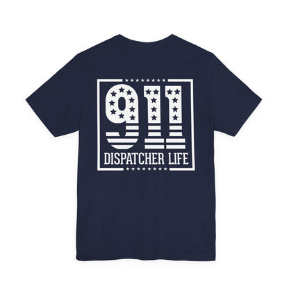 911 Dispatcher Life T-Shirt — Patriotic Emergency Dispatcher Tee