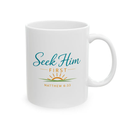 Seek Him First - Matthew 6:33 Mug