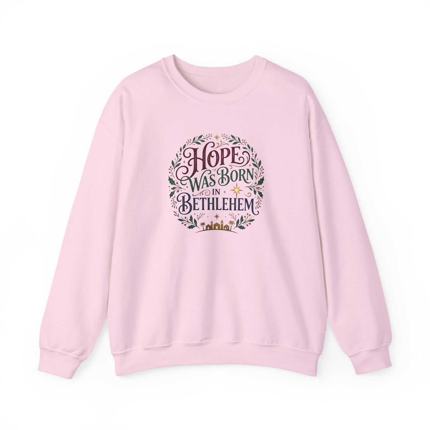 "Hope Was Born in Bethlehem" Sweatshirt