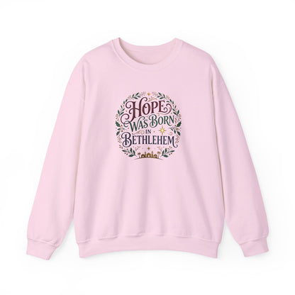 "Hope Was Born in Bethlehem" Sweatshirt