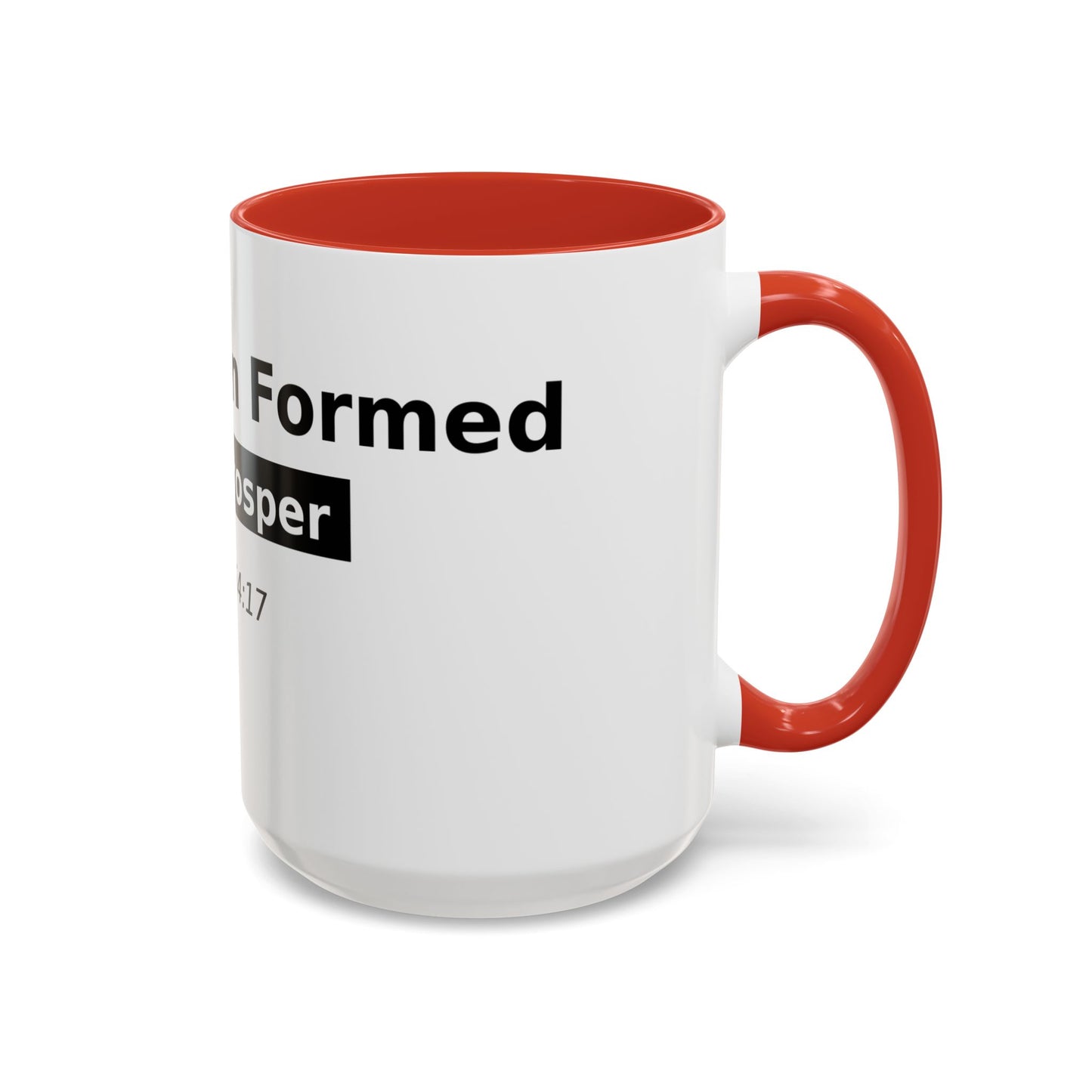 Accent Coffee Mug — "No Weapon Formed Shall Prosper" Isaiah 54:17 Inspirational Christian Mug