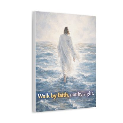 Stretched Canvas - "Walk by faith, not by sight" Inspirational Christian Wall Art (2 Corinthians 5:7)