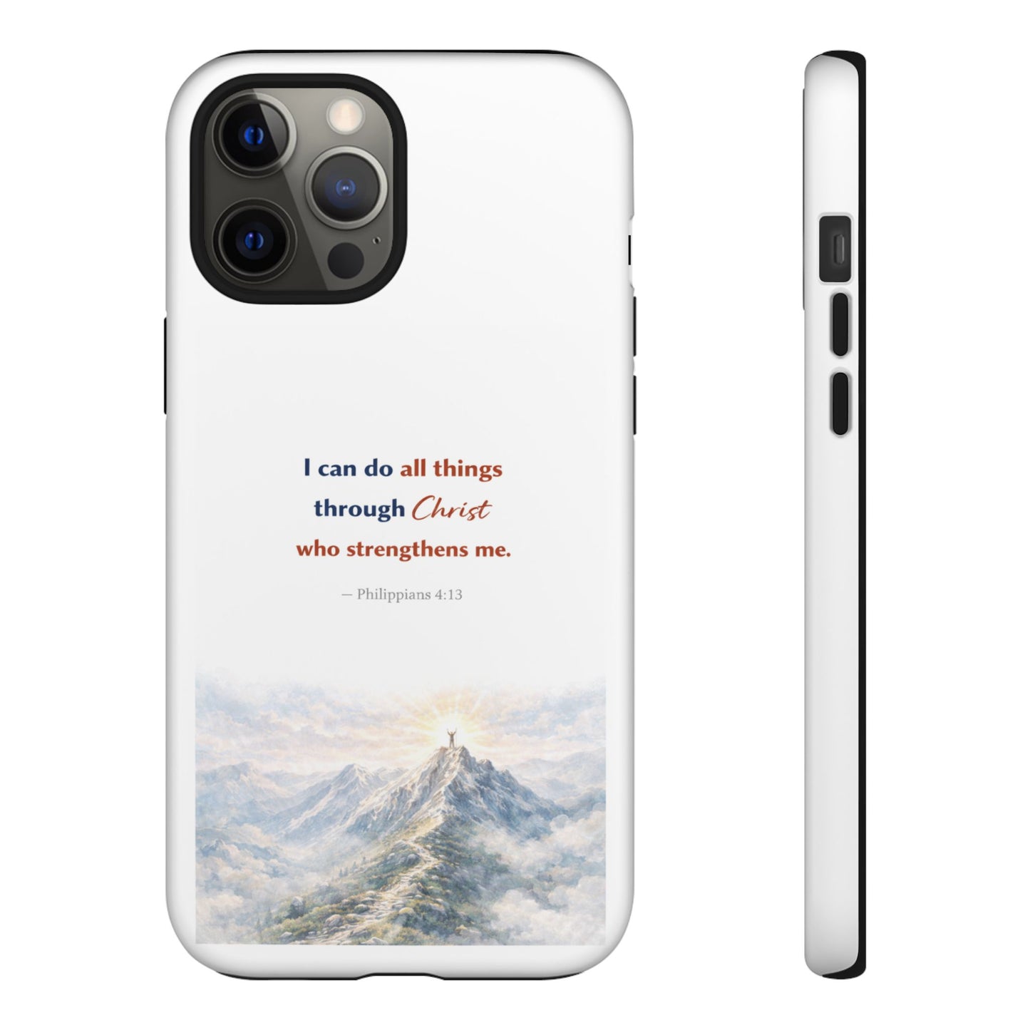Christian Phone Case – “I Can Do All Things Through Christ” Inspirational Tough Case