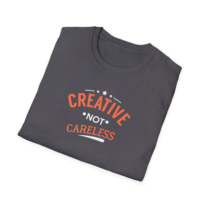 Creative Not Careless T-Shirt