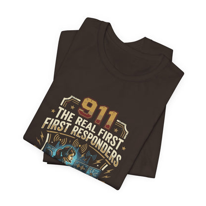911 Call Center T‑Shirt — "The Real First First Responders" Tribute Tee