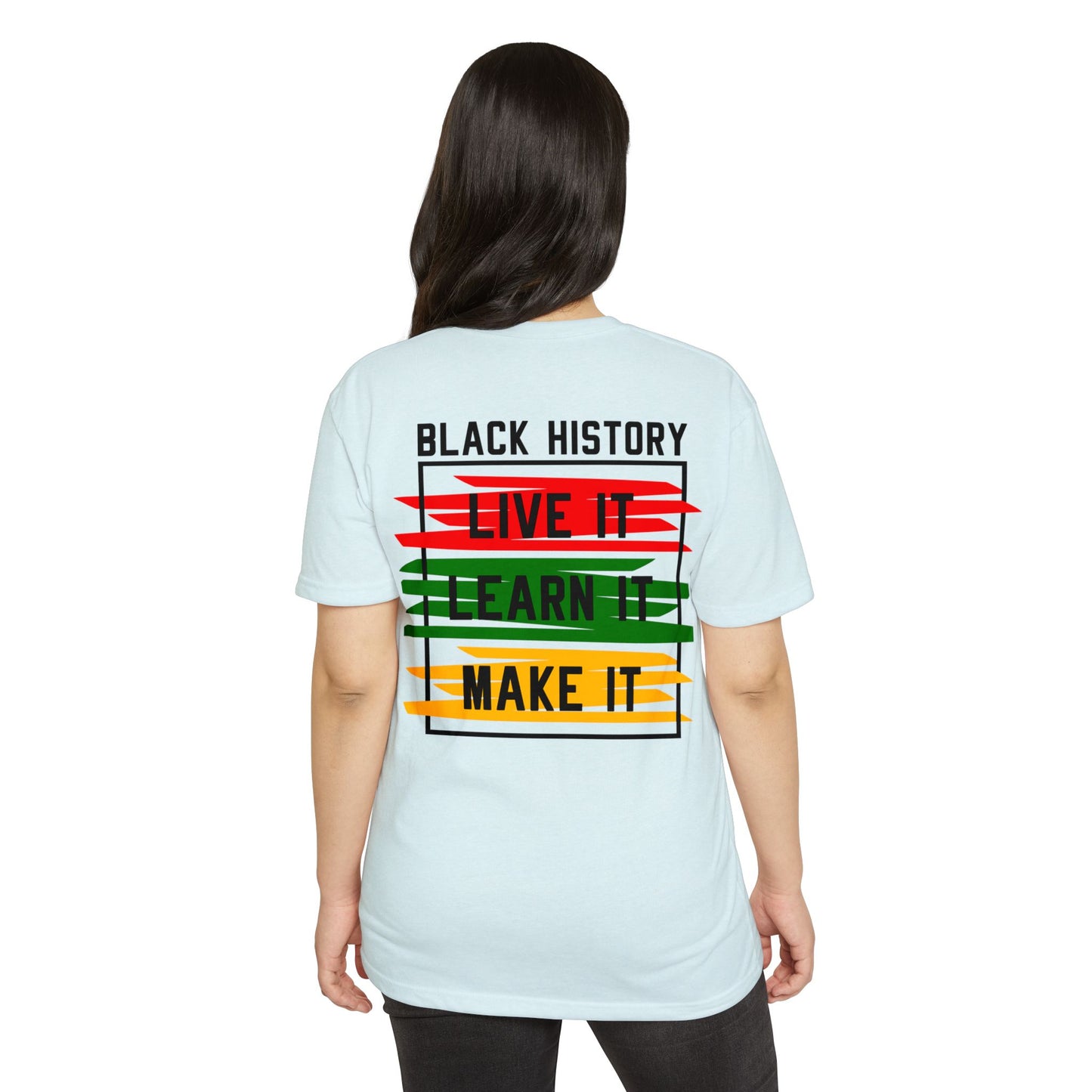 Black History Tee — "Live It, Learn It, Make It" Graphic T-Shirt