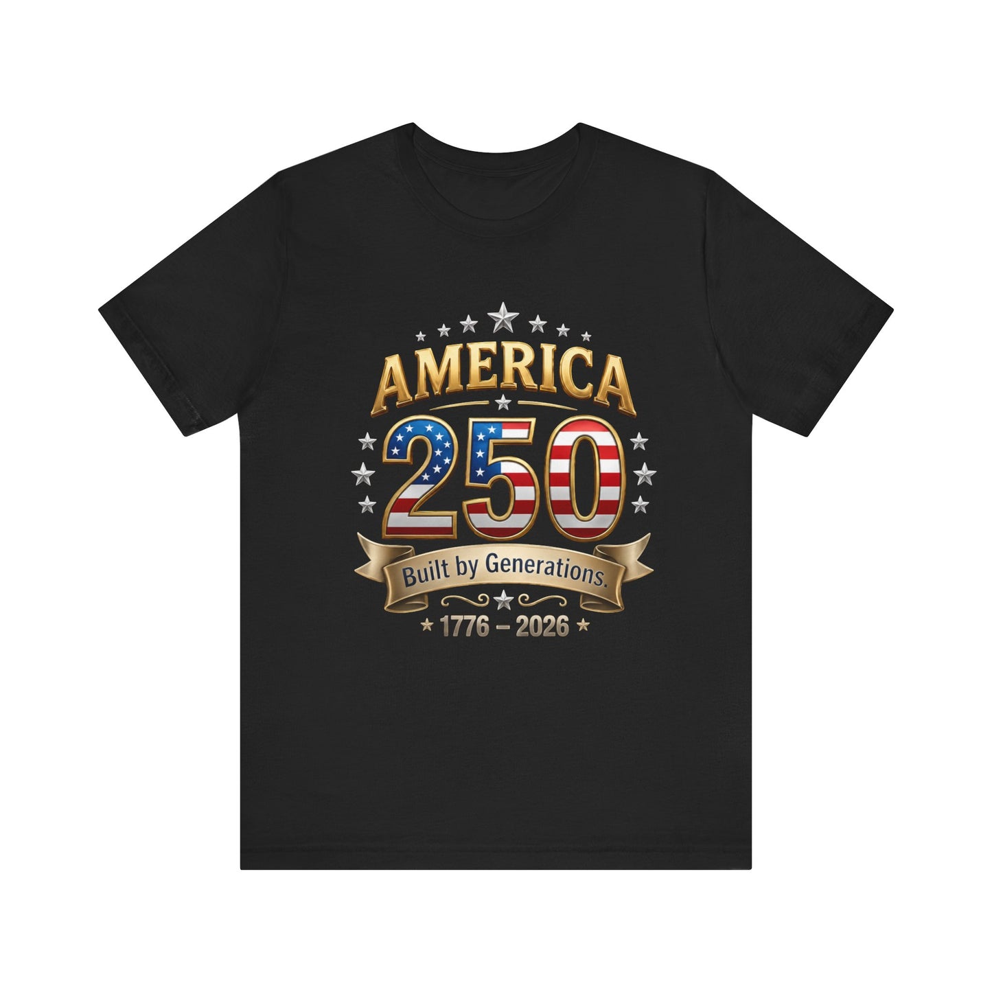 America 250 T-Shirt — Built by Generations 1776–2026 Patriotic Tee