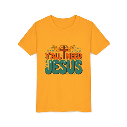 Youth Tee - "Y'all Need Jesus" Gospel Christian Kids Shirt