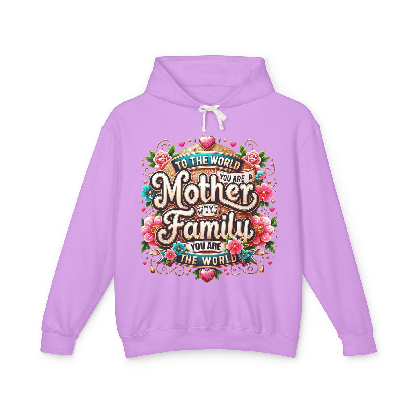 Mother to Family Hoodie – "To the World You Are a Mother, To Your Family You Are the World" Floral Pullover