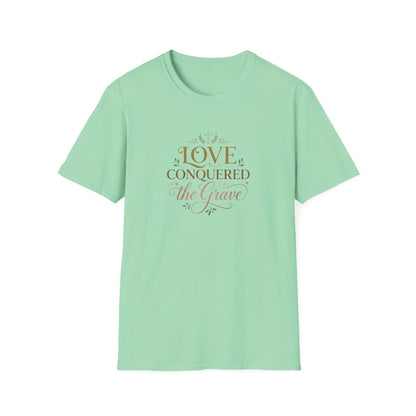 Love Conquered the Grave T-Shirt