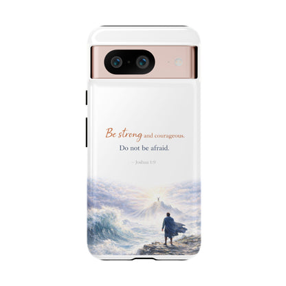 Inspirational 'Be Strong and Courageous' Phone Case — Joshua 1:9 Christian Protective Tough Case
